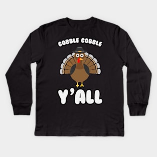 Gobble Gobble Yall - Funny Thanksgiving Day Kids Long Sleeve T-Shirt